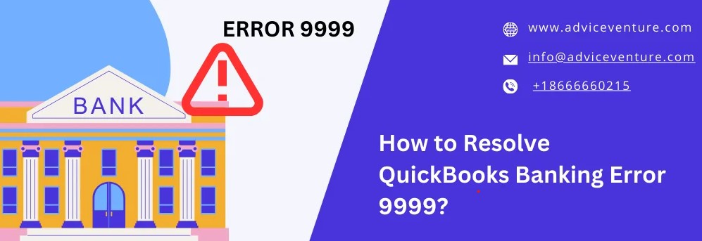 How To Resolve Quickbooks Banking Error 9999?